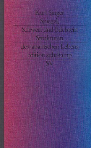 Beispielbild für Spiegel, Schwert und Edelstein : Strukturen des japanischen Lebens. Edition Suhrkamp ; 3327 zum Verkauf von Büchergarage