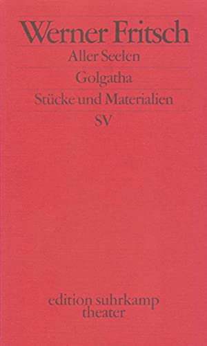 9783518134023: Fritsch, W: Aller Seelen/Golgatha