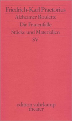 Beispielbild fr Alzheimer Roulette. Die Frauenfalle. [Stcke und Materialien] / Friedrich-Karl Praetorius zum Verkauf von Versandantiquariat Buchegger