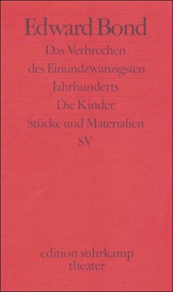 Das Verbrechen des Einundzwanzigsten Jahrhunderts / DieKinder - Stücke und Materialien