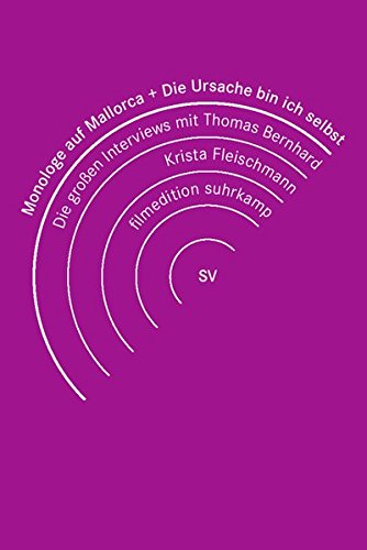 Monologe auf Mallorca & Die Ursache bin ich selbst: Die großen Interviews mit Thomas Bernhard - Fleischmann, Krista