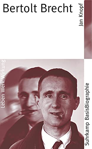 Stock image for Bertolt Brecht: Leben Werk Wirkung (Suhrkamp BasisBiographien) von Jan Knopf von Suhrkamp Verlag for sale by Nietzsche-Buchhandlung OHG