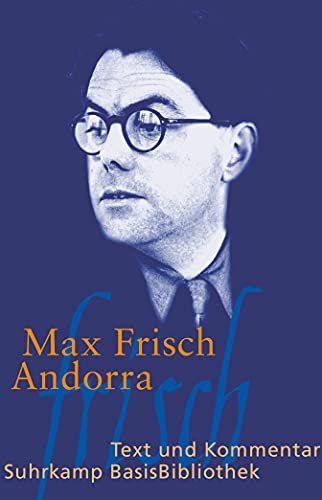 Andorra. Stück in zwölf Bildern. Herausgegeben und mit einem Kommentar von Peter Michalzik. Mit Selbstaussagen von Frisch zum Stück, Zeittafel, Wirkungsgeschichte, Deutungsansätze und Quellen. Mit Glossar und Literaturhinweisen. - (=Suhrkamp-BasisBibliothek, SBB 8 ). - Frisch, Max