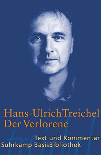 Der Verlorene. Text und Kommentar. (9783518188606) by Treichel, Hans-Ulrich