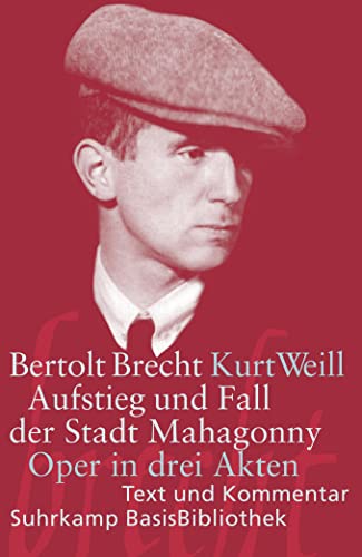 Beispielbild fr Aufstieg und Fall der Stadt Mahagonny: Oper in drei Akten. Musik von Kurt Weill. Text von Bertolt Brecht. Textausgabe (Suhrkamp BasisBibliothek) zum Verkauf von medimops