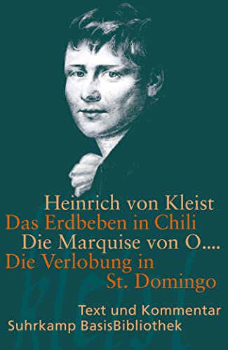 Das Erdbeben in Chili, Die Marquise von O., Die Verlobung in St. Domingo. Heinrich von Kleist. Mit einem Kommentar von Helmut Nobis / Suhrkamp-BasisBibliothek ; 93 - Kleist, Heinrich von und Helmut (Herausgeber) Nobis