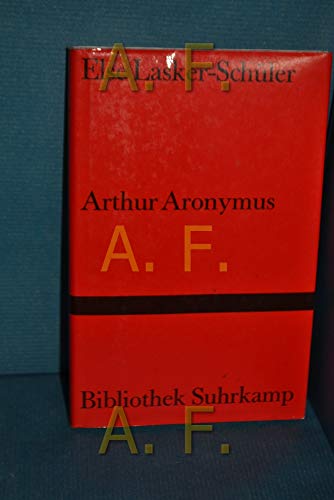 Arthur Aronymus: Die Geschichte meines Vaters (Bibliothek Suhrkamp) - Else Lasker-Schüler