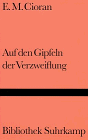 Auf den Gipfeln der Verzweiflung. - Cioran, Emile M.