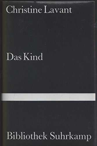 Das Kind, Erzählung, Nachwort: Christine Wigotschnig, - Lavant, Christine