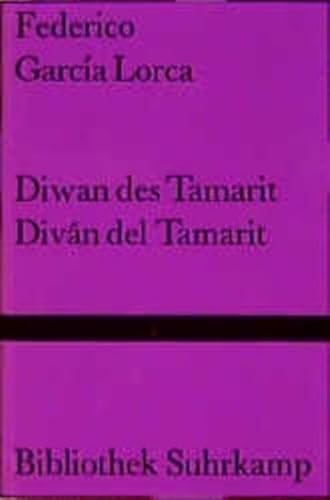 Diwan des Tamarit. Diván del Tamarit. Sonette der dunklen Liebe. Sonetos del amor oscuro: Gedichte. Spanisch und deutsch (Bibliothek Suhrkamp) - Garcia Lorca, Federico, Lothar Klünner und Rudolf Wittkopf