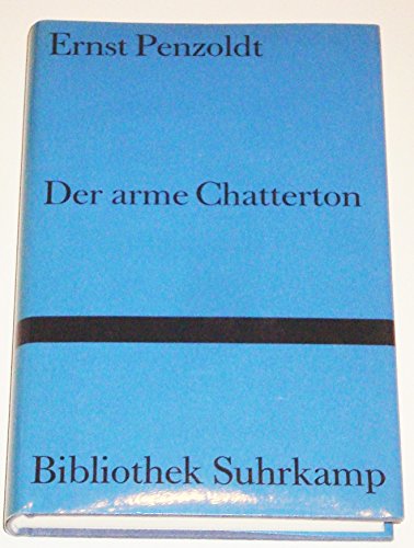 Der arme Chatterton: Geschichte eines Wunderkindes. Bibliothek Suhrkamp (BS) Band 1064.