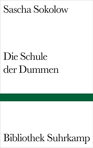 Die Schule der Dummen. Roman. Aus dem Russischen von Wolfgang Kasack. Mit einem Nachwort von Iris Radisch. Band 1123 der Bibliothek Suhrkamp. 8. Auflage. - Sokolow, Sascha.