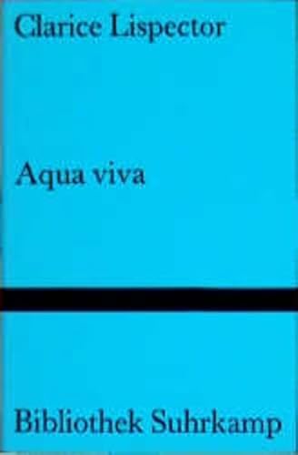 Aqua viva. Ein Zwiegespräch. - Clarice Lispector