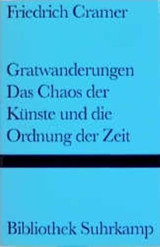 Stock image for Gratwanderungen. Das Chaos der Knste und die Ordnung der Zeit. for sale by medimops