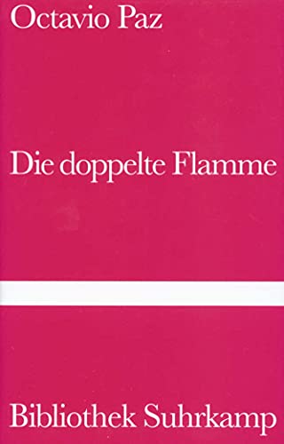 Imagen de archivo de Die doppelte Flamme / Liebe und Erotik. Aus dem Spanischen von Rudolf Wittkopf / Bibliothek Suhrkamp Band 1200. a la venta por Antiquariat KAMAS