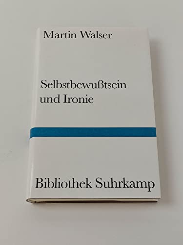 Selbstbewußtsein und Ironie - Walser, Martin
