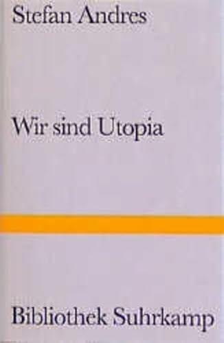 Wir sind Utopia. Novelle. - Andres, Stefan