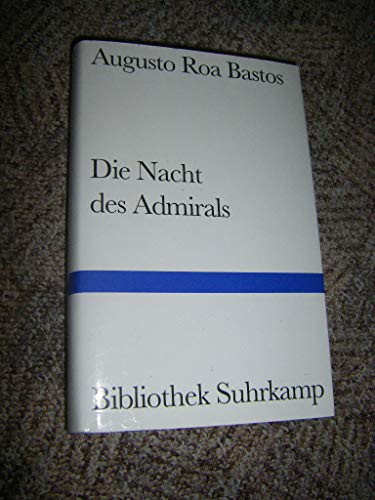 Stock image for Nacht des Admirals, Die. Originaltitel: Vigilia del Almirante. Aus dem Spanischen von Ulrich Kunzmann. for sale by La Librera, Iberoamerikan. Buchhandlung