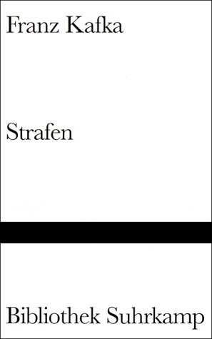 Strafen. Das Urteil. Die Verwandlung. In der Strafkolonie - Franz Kafka