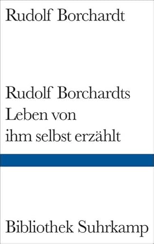 Beispielbild fr Rudolf Borchardts Leben von ihm selbst erzhlt (Bibliothek Suhrkamp) zum Verkauf von medimops