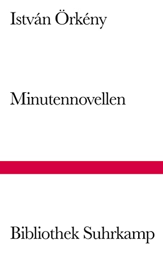 Minutennovellen ausgewählt und aus dem Ungarischen übersetzt von Terézia Mora / mit einem Nachw. ...