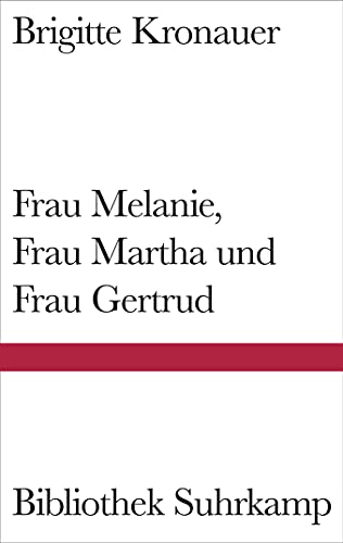 9783518223970: Frau Melanie, Frau Martha und Frau Gertrud: Drei Erzhlungen