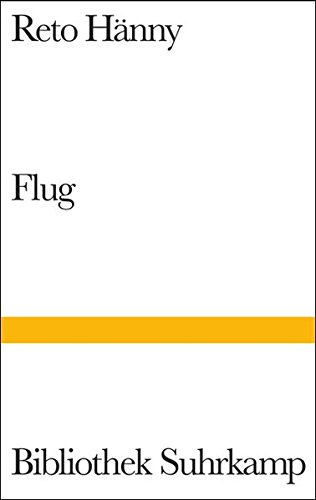 Flug.- signiert, Widmungsexemplar, Erstausgabe Neue Fassung. Mit einem Nachwort von Samuel Moser, BS 1414. - Hänny, Reto.