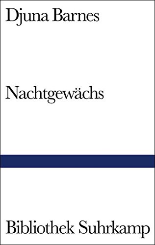 Nachtgewächs: Roman (Bibliothek Suhrkamp) - Barnes, Djuna