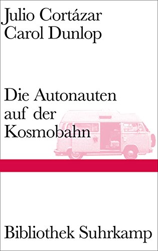 9783518224816: Die Autonauten auf der Kosmobahn: Eine zeitlose Reise Paris - Marseille