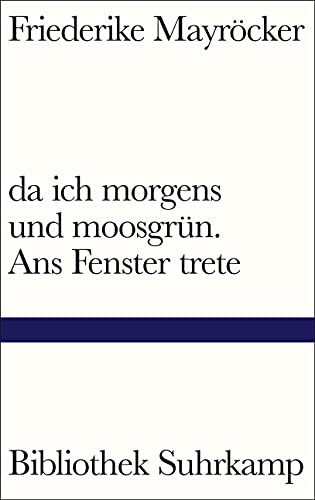 9783518225158: da ich morgens und moosgrn. Ans Fenster trete: 1515