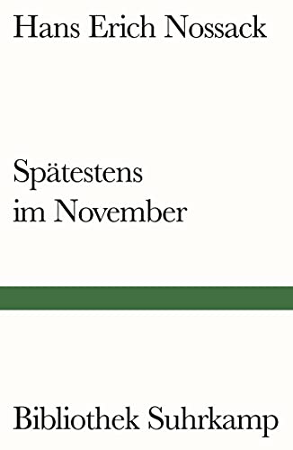 Stock image for Spätestens im November: Roman (Bibliothek Suhrkamp) [Paperback] Nossack, Hans Erich for sale by tomsshop.eu