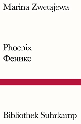 Phoenix : Versdrama in drei Bildern : russisch und deutsch = Feniks. Marina Zwetajewa ; Nachdichtung von Ilma Rakusa / Bibliothek Suhrkamp ; Band 1057 - Zwetajewa, Marina und Ilma Rakusa