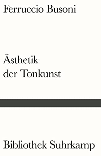 Beispielbild fr Entwurf einer neuen sthetik der Tonkunst: Mit Anmerkungen von Arnold Schnberg und einem Nachwort von H.H. Stuckenschmidt (Bibliothek Suhrkamp) zum Verkauf von medimops