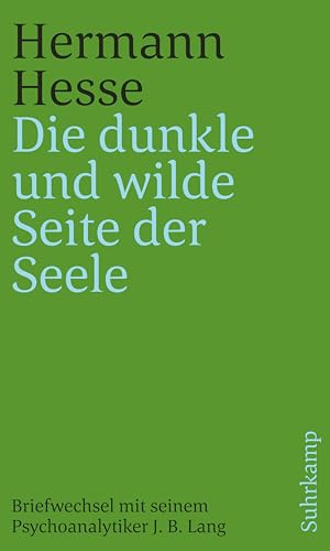 Stock image for Die dunkle und wilde Seite der Seele: Briefwechsel mit seinem Psychoanalytiker Josef Bernhard Lang 1916-1945 for sale by Revaluation Books