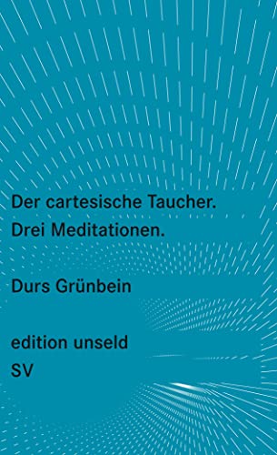 9783518260074: Der cartesische Taucher: Drei Meditationen