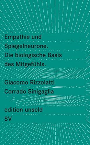 Beispielbild fr Empathie und Spiegelneurone: Die biologische Basis des Mitgefhls (edition unseld) zum Verkauf von medimops