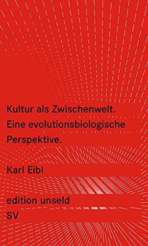 Kultur als Zwischenwelt : Eine evolutionsbiologische Perspektive - Karl Eibl