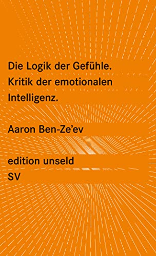 Beispielbild fr Die Logik der Gefhle: Kritik der emotionalen Intelligenz (edition unseld) zum Verkauf von medimops