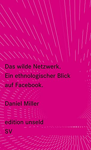 9783518260425: Das wilde Netzwerk: Ein ethnologischer Blick auf Facebook: 42
