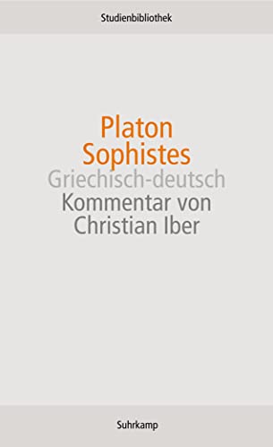 Imagen de archivo de Sophistes: Griechisch-Deutsch. Kommentar V. Christian Iber a la venta por Revaluation Books