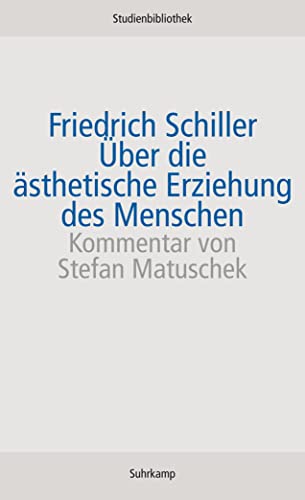 Beispielbild fr ber die sthetische Erziehung des Menschen in einer Reihe von Briefen (Suhrkamp Studienbibliothek) Schiller, Friedrich and Matuschek, Stefan zum Verkauf von BcherExpressBerlin