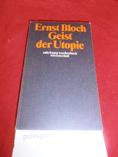 Stock image for Geist der Utopie. Unvernderter Nachdruck der bearbeiteten Neuauflage der zweiten Fassung von 1923. for sale by ACADEMIA Antiquariat an der Universitt