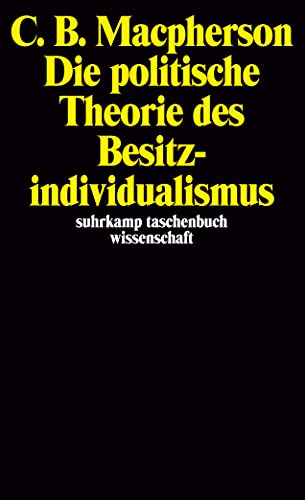 Die politische Theorie des Besitzindividualismus : von Hobbes bis Locke. - Macpherson, Crawford B.