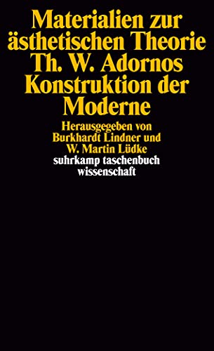 9783518277225: Materialien zur sthetischen Theorie. Theodor W. Adornos Konstruktion der Moderne: Herausgegeben von Burkhardt Lindner und W. Martin Ldke