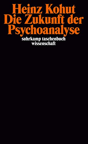 9783518277256: Kohut, H: Zukunft der Psychoanalyse