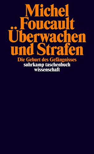 Überwachen und Strafen. Die Geburt des Gefängnisses