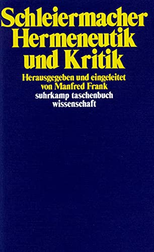 Beispielbild fr Hermeneutik und Kritik: Mit einem Anhang sprachphilosophischer Texte Schleiermachers (suhrkamp taschenbuch wissenschaft) zum Verkauf von medimops