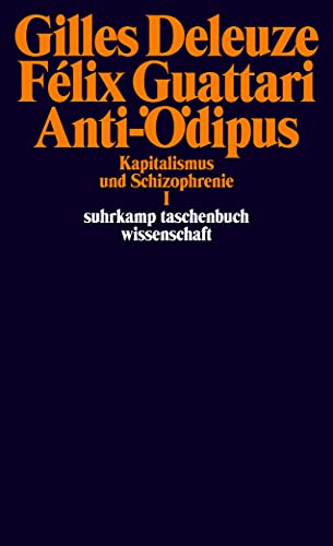 Anti-Ödipus: Kapitalismus und Schizophrenie I (suhrkamp taschenbuch wissenschaft) - Deleuze, Gilles, Guattari, Félix