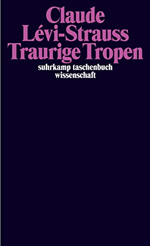 Traurige Tropen - Claude Levi-Strauss