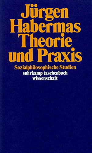 Theorie und Praxis: Sozialphilosophische Studien (suhrkamp taschenbuch wissenschaft) - Habermas, Jürgen